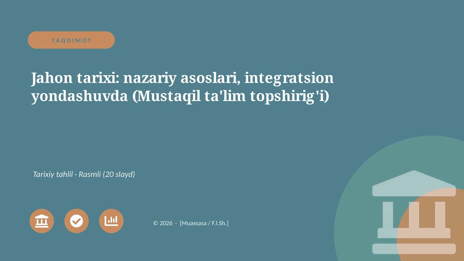 Jahon tarixi: nazariy asoslari, integratsion yondashuvda (Mustaqil ta'lim topshirig'i)