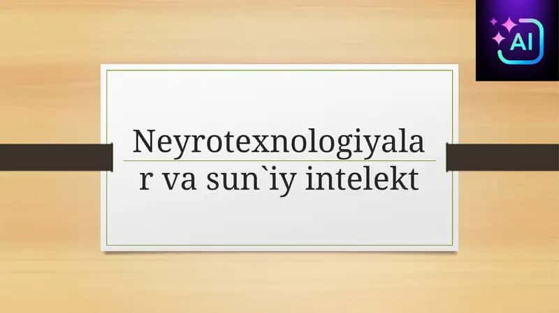 Neyrotexnologiyalar va sun`iy intelekt