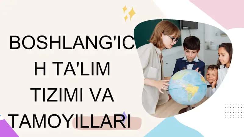 Boshlang'ich ta'lim tizimi va tamoyillari