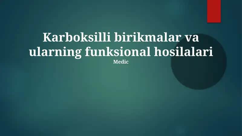 Karboksilli birikmalar va ularning funksional hosilalari