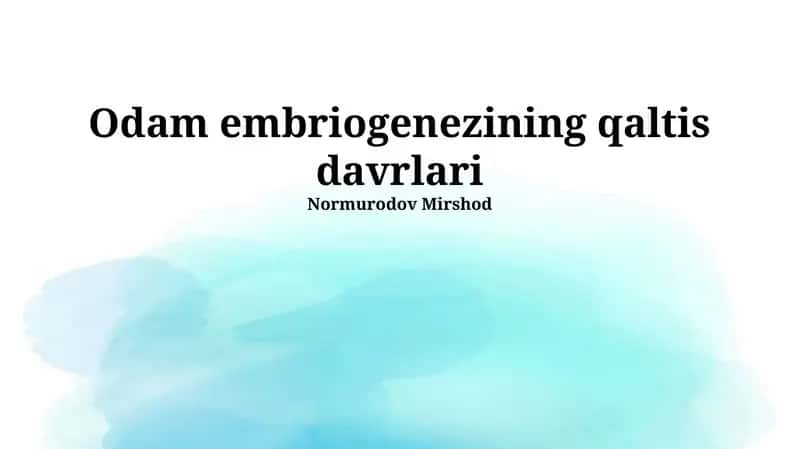 Odam embriogenezining qaltis davrlari