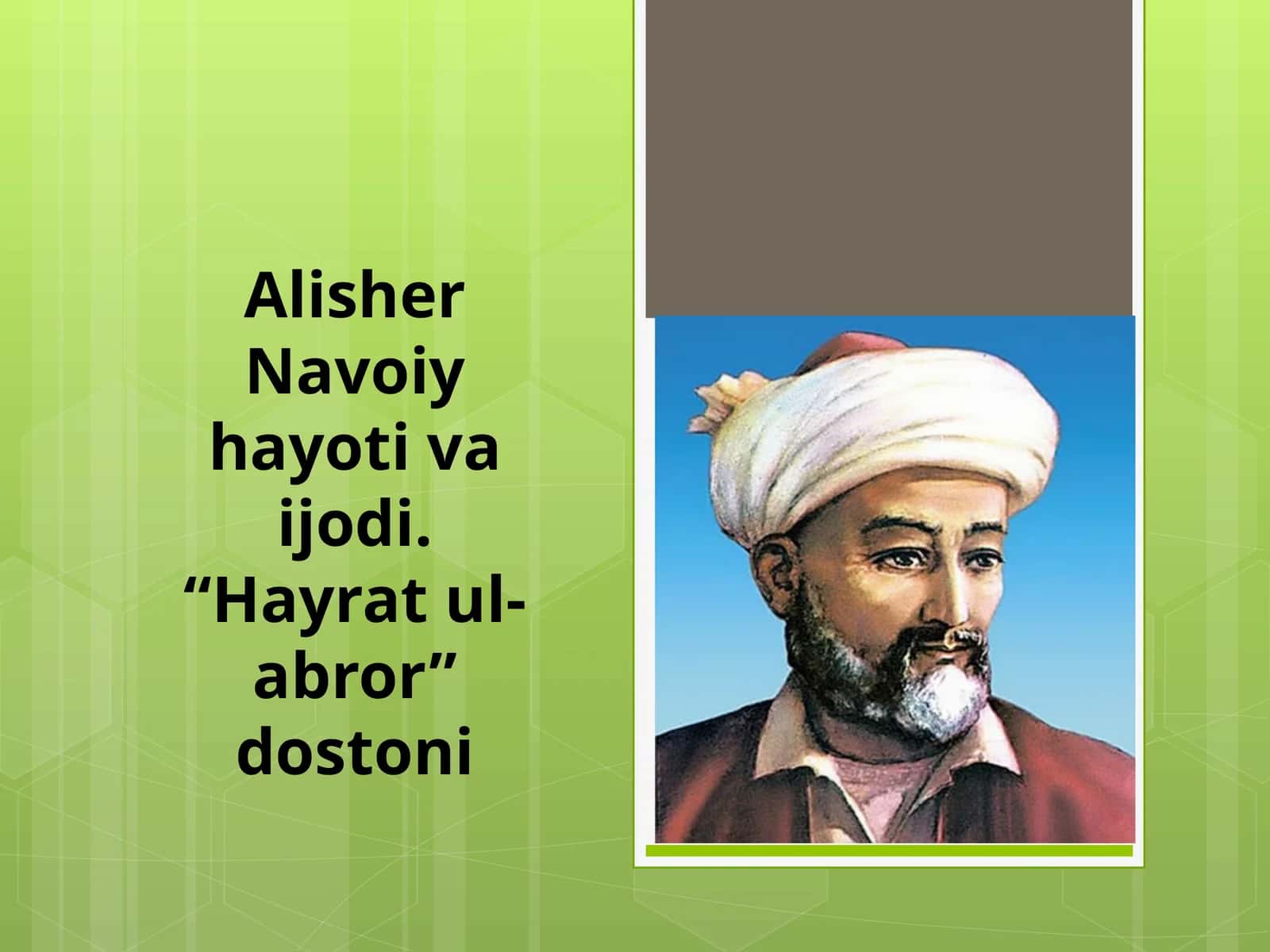 Alisher Navoiy hayoti va ijodi. “Hayratul-abror” dostoni