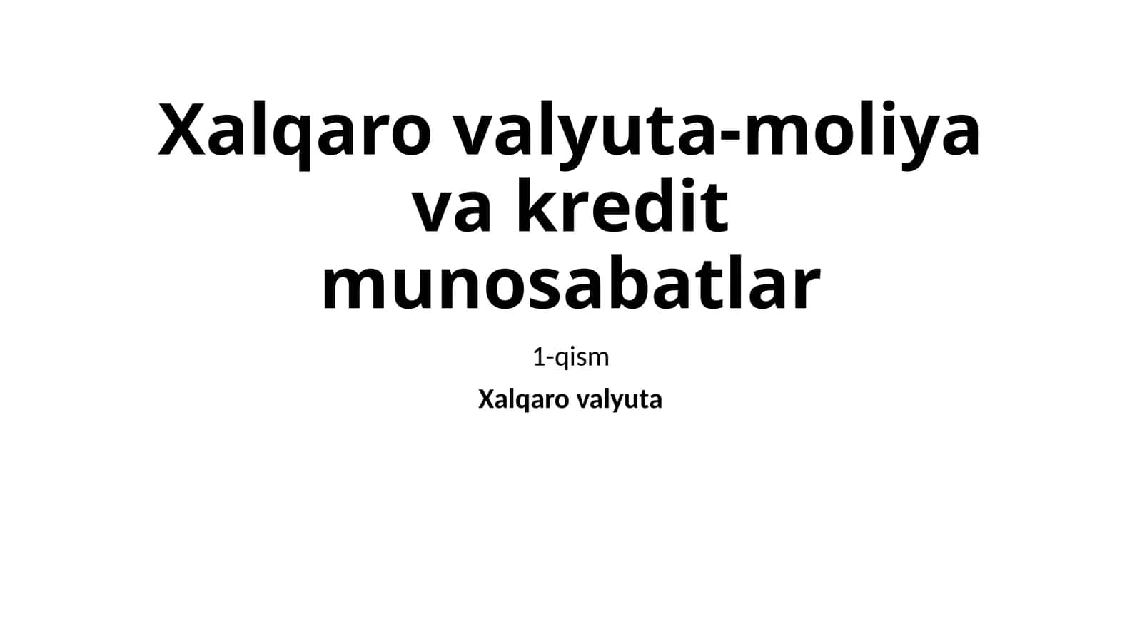 Халқаро валюта-молия ва кредит муносабатлари