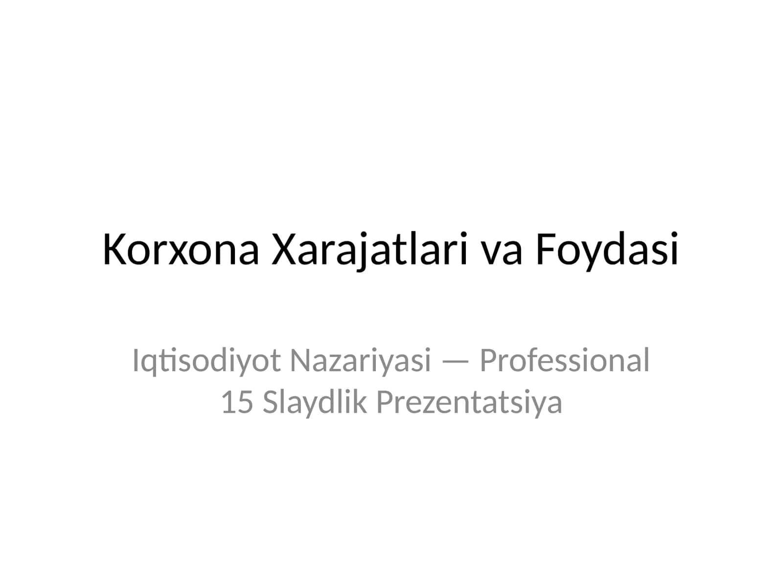Korxona Xarajatlari va Foydasi