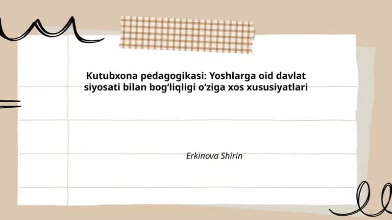 Kutubxona pedagogikasi: Yoshlarga oid davlat siyosati bilan bogʻliqligi oʻziga xos xususiyatlari