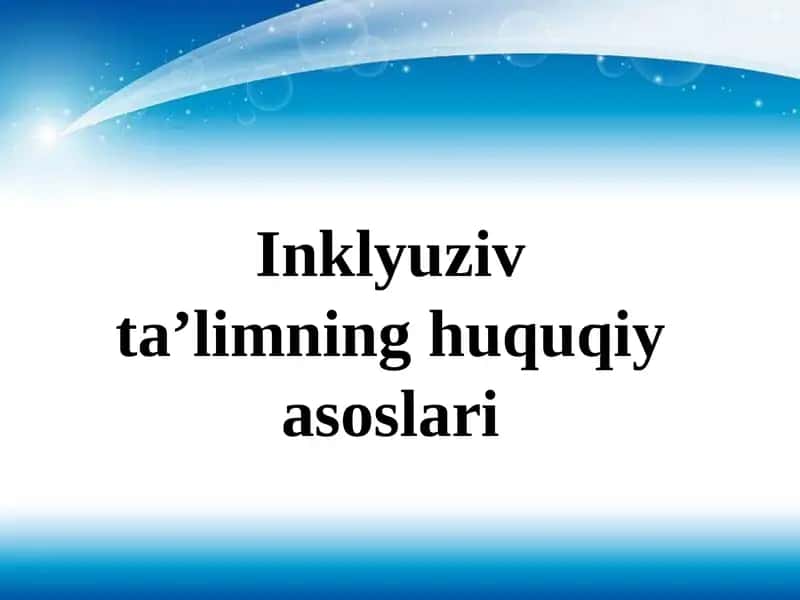 Inklyuziv ta’limning huquqiy asoslari