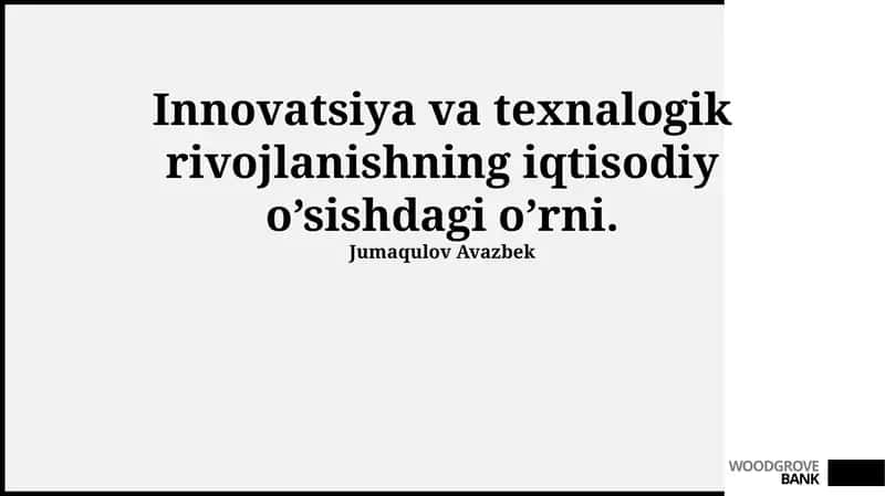 Innovatsiya va texnalogik rivojlanishning iqtisodiy o’sishdagi o’rni
