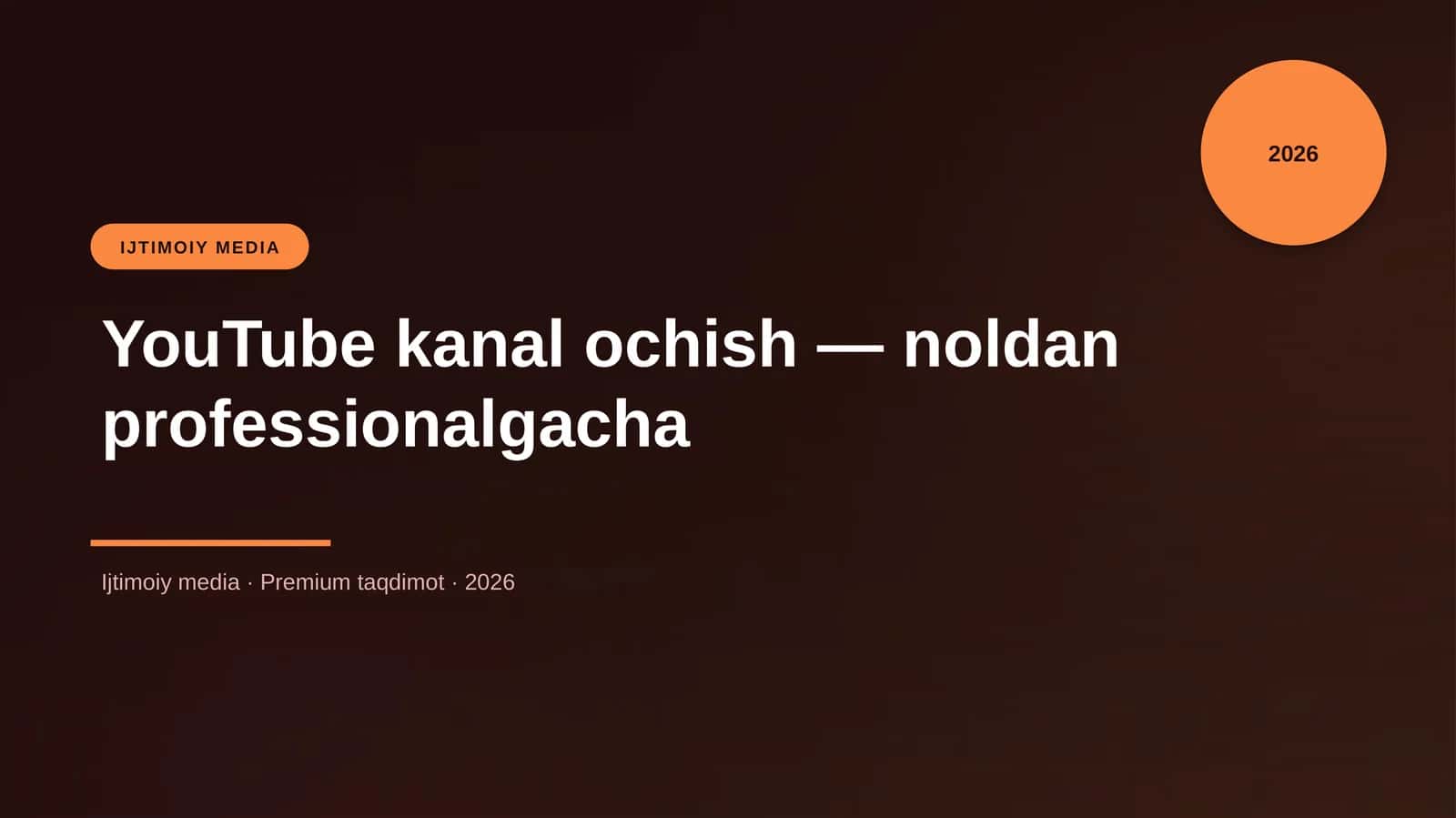YouTube kanal ochish — noldan professionalgacha