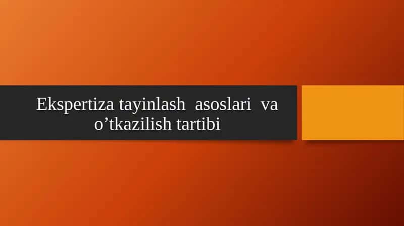 Ekspertizatayinlashasoslarivao’tkazilishtartibi