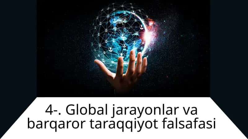 Global jarayonlar va barqaror taraqqiyot falsafasi