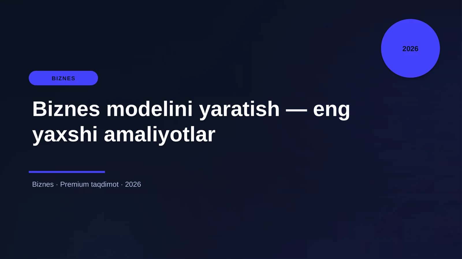 Biznes modelini yaratish — eng yaxshi amaliyotlar