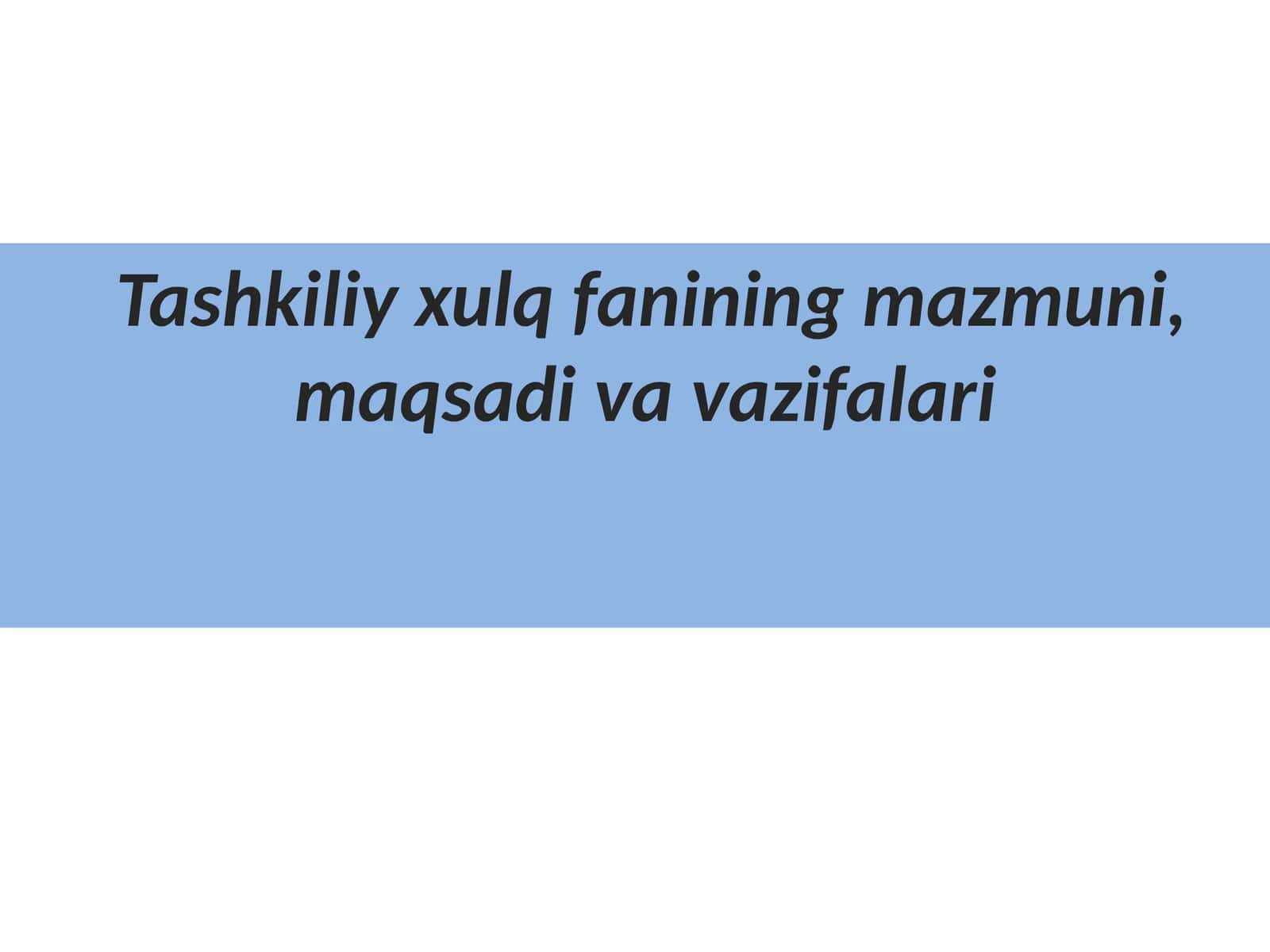 Tashkiliyxulqfaniningmazmuni,maqsadivavazifalari