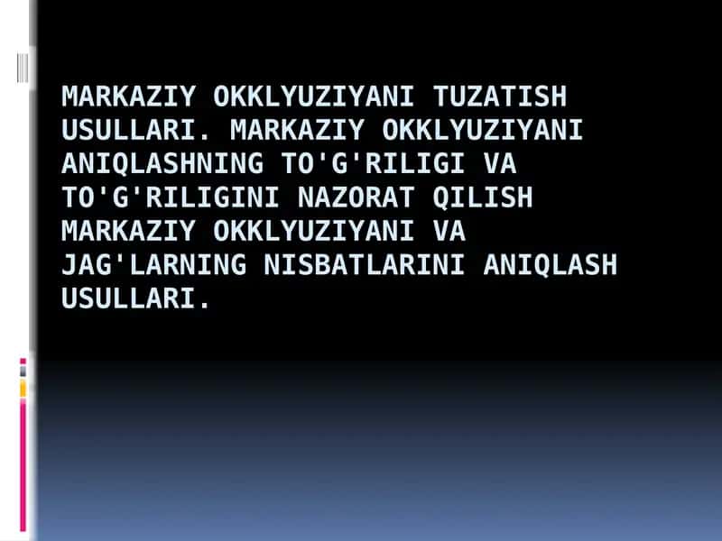 Markaziy okklyuziyani tuzatish usullari