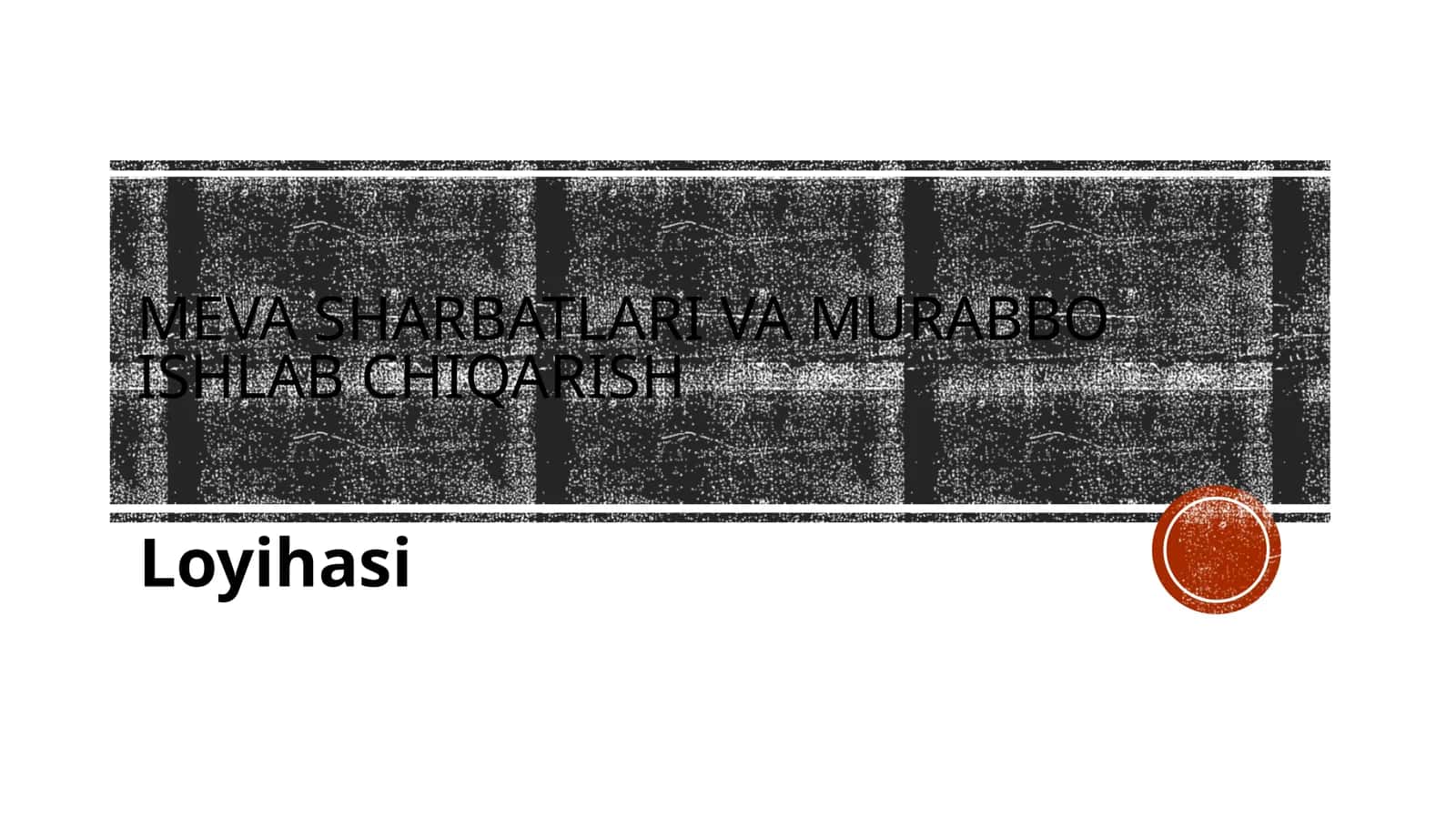 (100 millionlik loyiha ishi) Meva sharbatlari va murabbo ishlab chiqarish