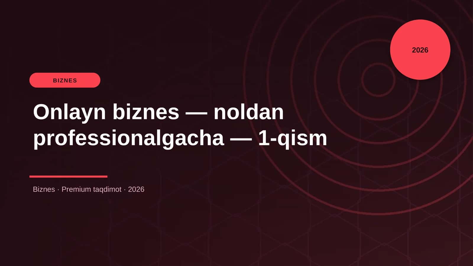 Onlayn biznes — noldan professionalgacha — 1-qism