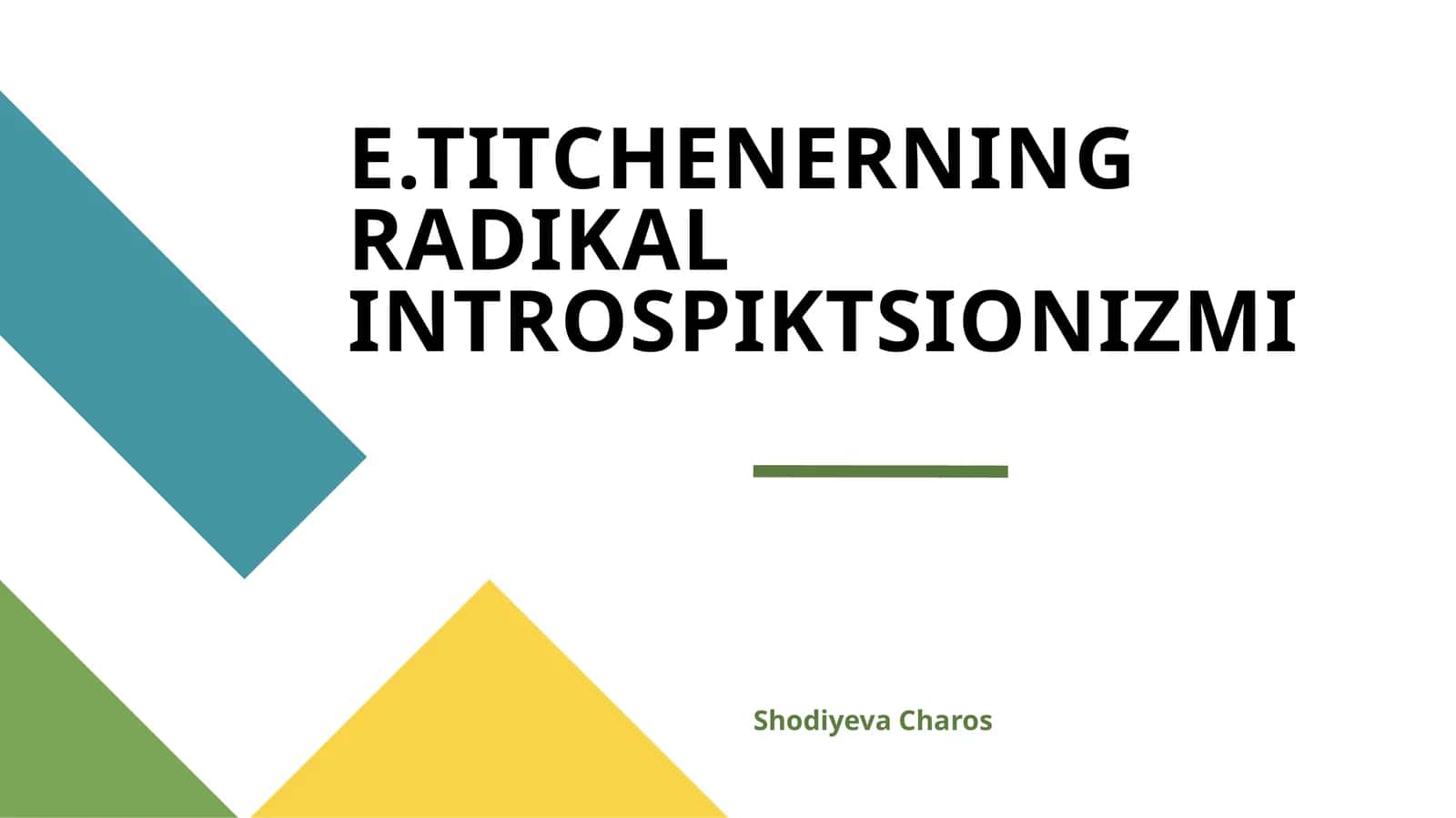 E.TITCHENERNING RADIKAL INTROSPIKTSIONIZMI