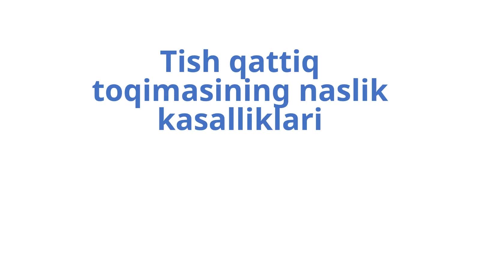 Tish qattiq to'qimasining nasllik kasalliklari