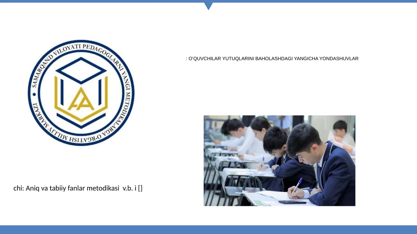 OʻQUVCHILAR YUTUQLARINI BAHOLASHDAGI YANGICHA YONDASHUVLAR
