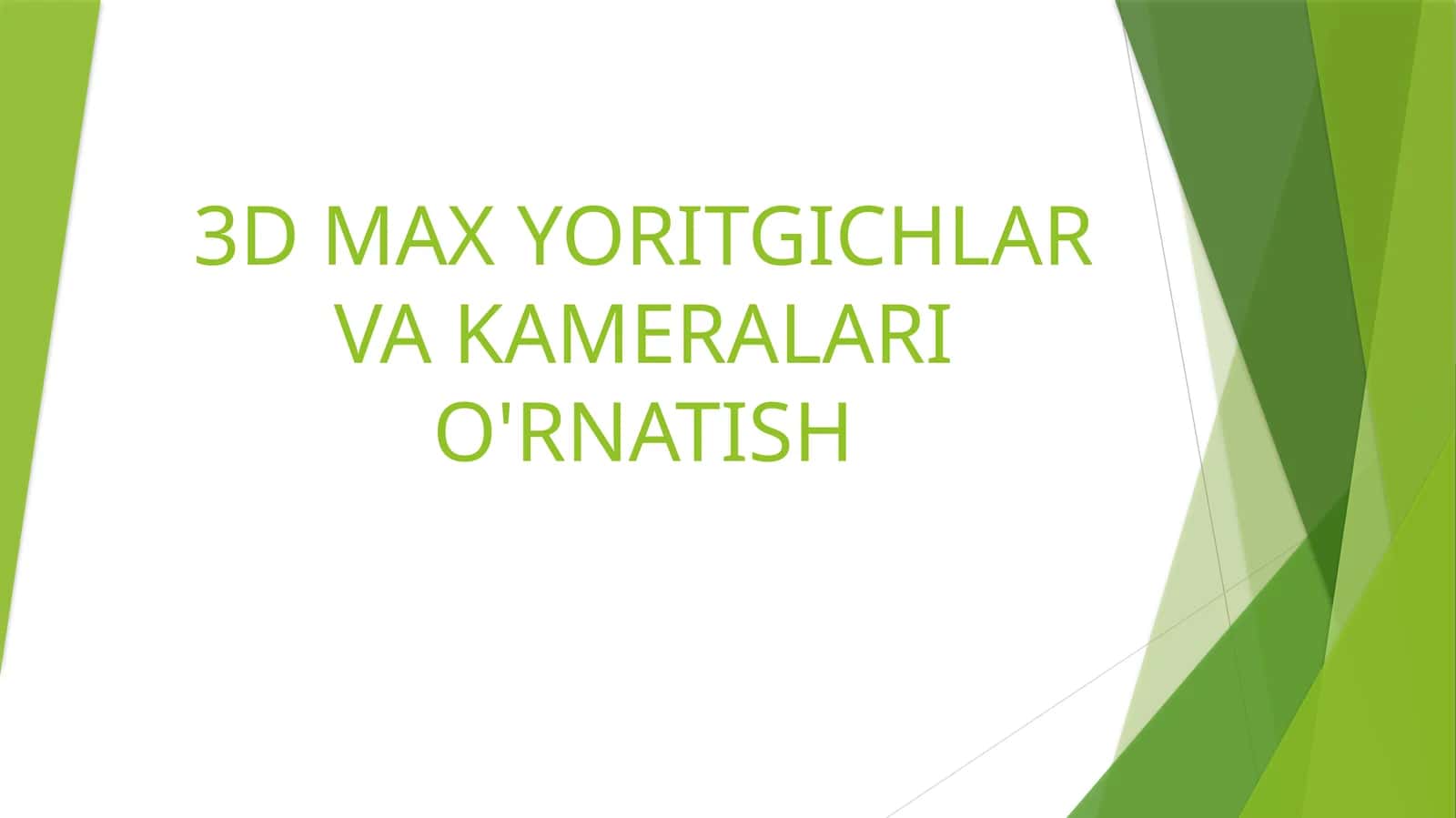 3D MAX YORITGICHLAR VA KAMERALARI O'RNATISH