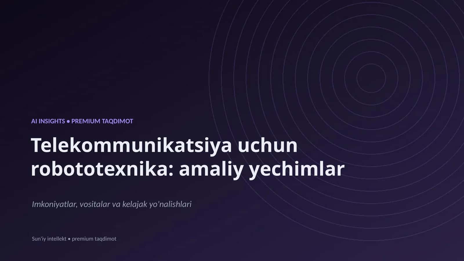 Telekommunikatsiya uchun robototexnika: amaliy yechimlar