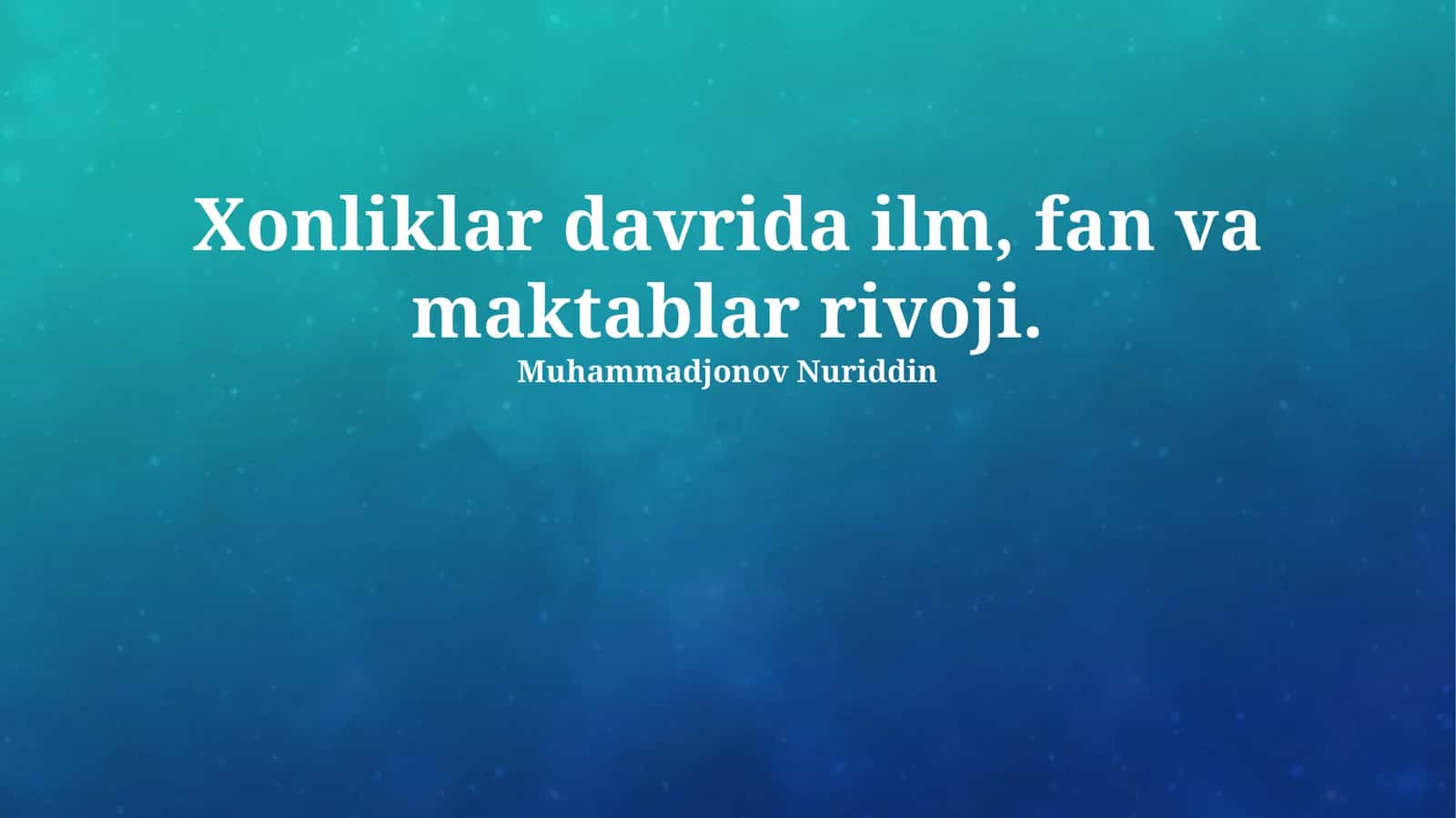 Xonliklar davrida ilm, fan va maktablar rivoji