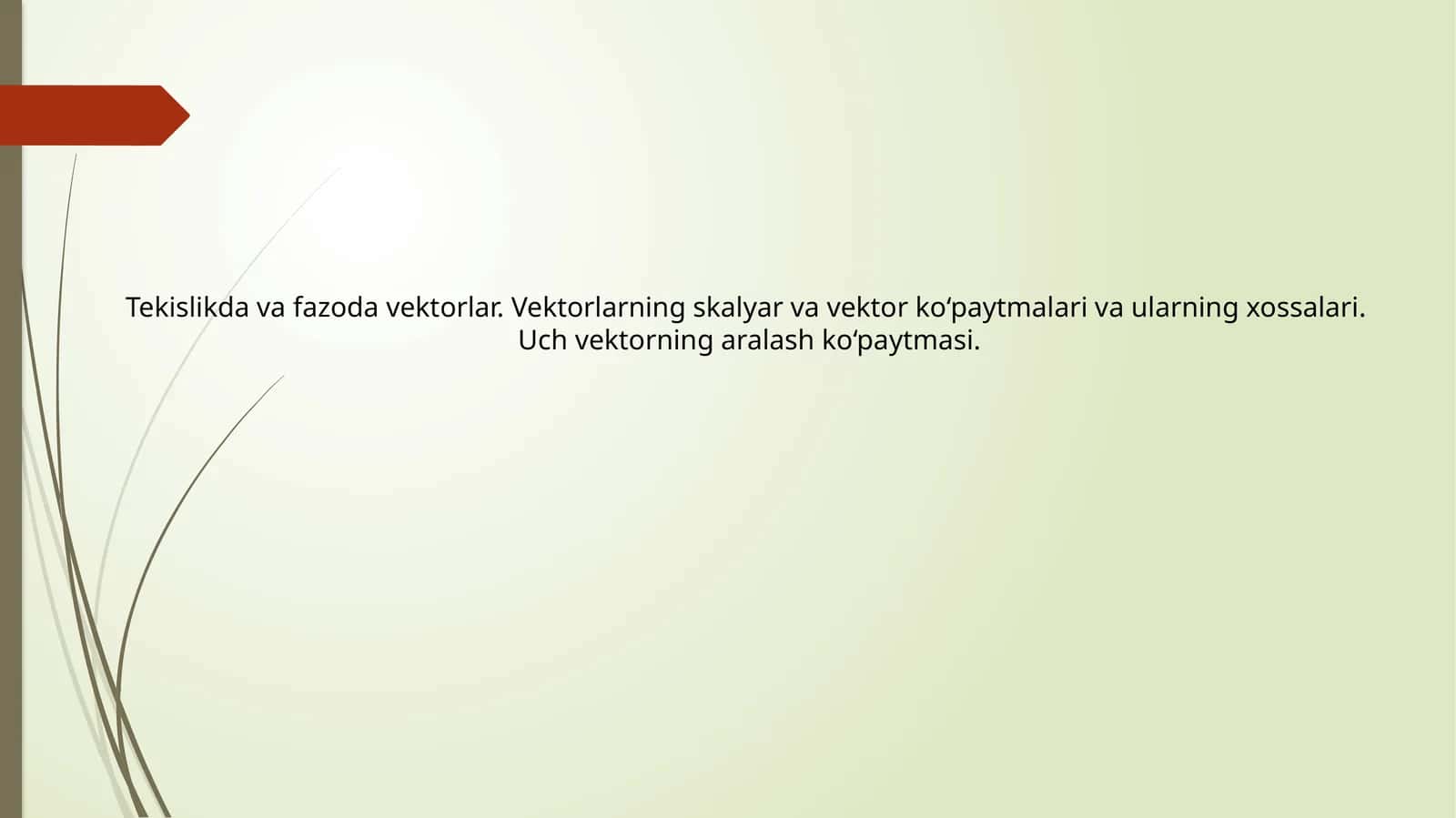 Vektorlar va Uch Vektorning Aralash Ko‘paytmasi