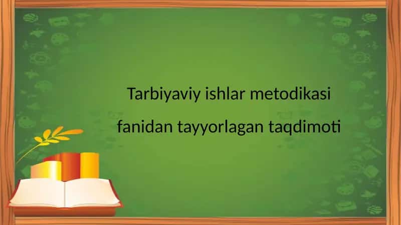 Tarbiyaviy-ishlar metodikasifanidan tayyorlagan taqdimoti