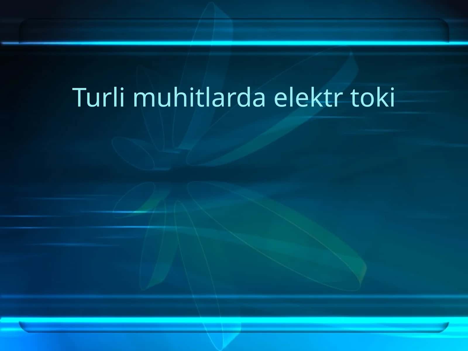Fizika - Turli muhitlarda elektr toki