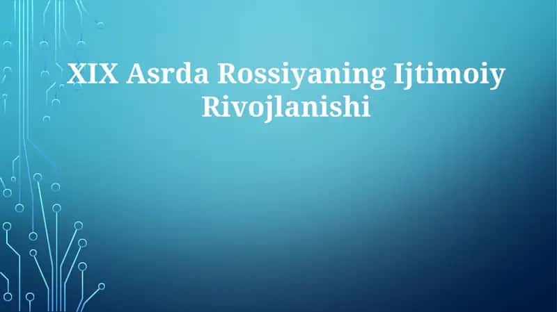 XIX Asrda Rossiyaning Ijtimoiy Rivojlanishi