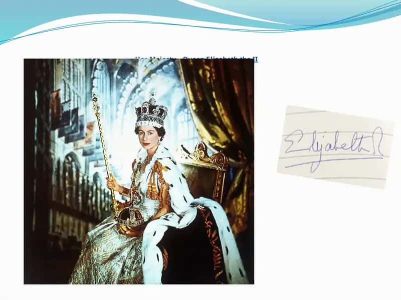 Her Majesty – Queen Elizabeth the II