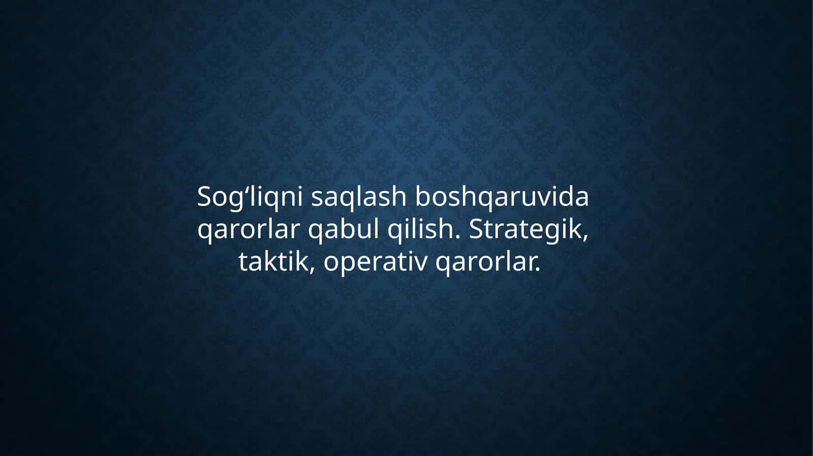 Sog‘liqni saqlash boshqaruvi daqarorlar qabul qilish
