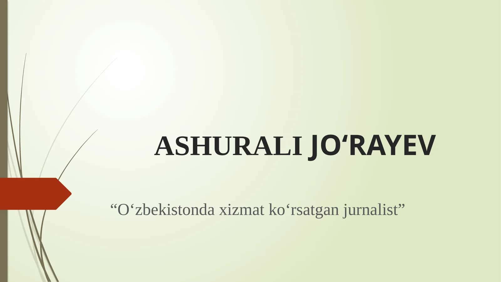 ASHURALI JO‘RAYEV O‘zbekistonda xizmat ko‘rsatgan jurnalist