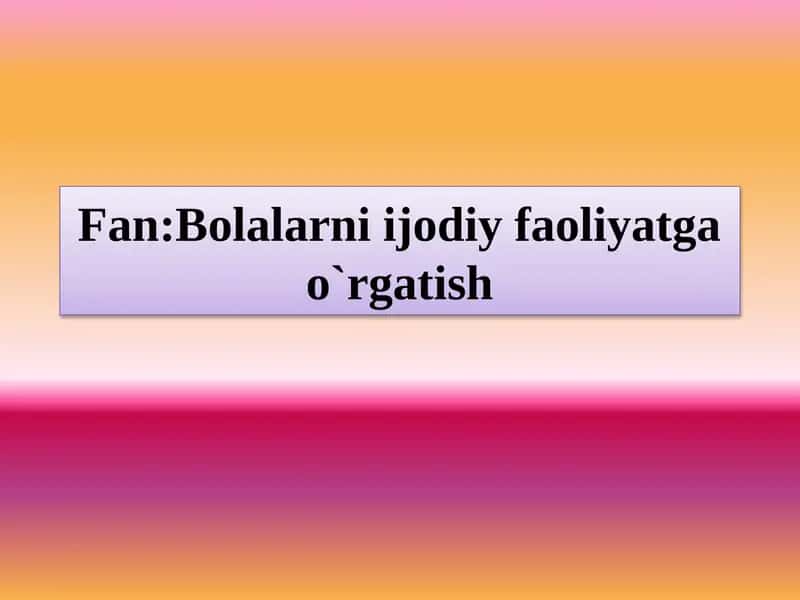 Mavzu:Musiqa bolalarning estetik idrokini shakllantiruvchi vosita sifatida