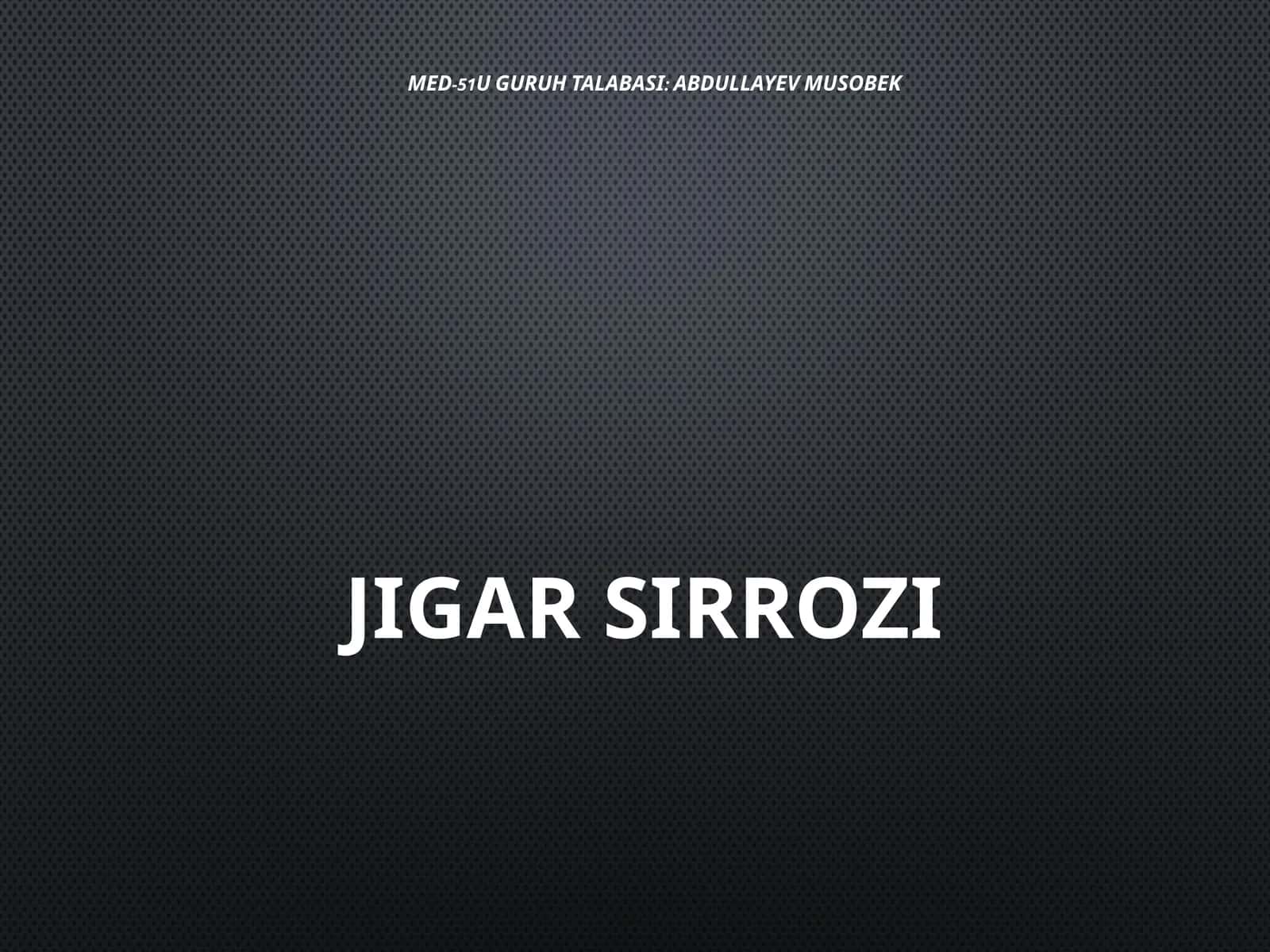 JIGAR SIRROZI