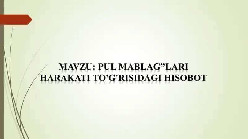 PUL MABLAG”LARI HARAKATI to'g'risidagi HISOBOT