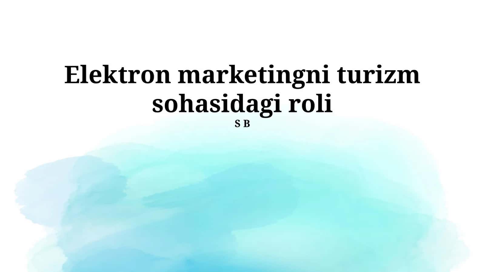 Elektron marketingni turizm sohasidagi roli