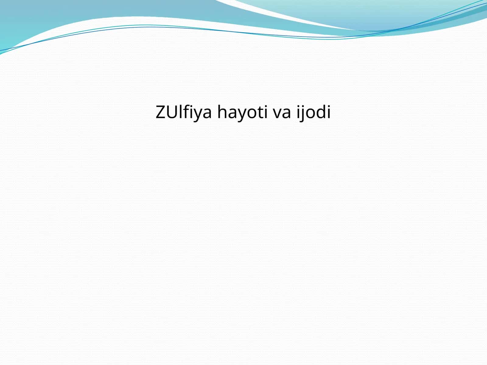 ZUlfiya hayoti va ijodi