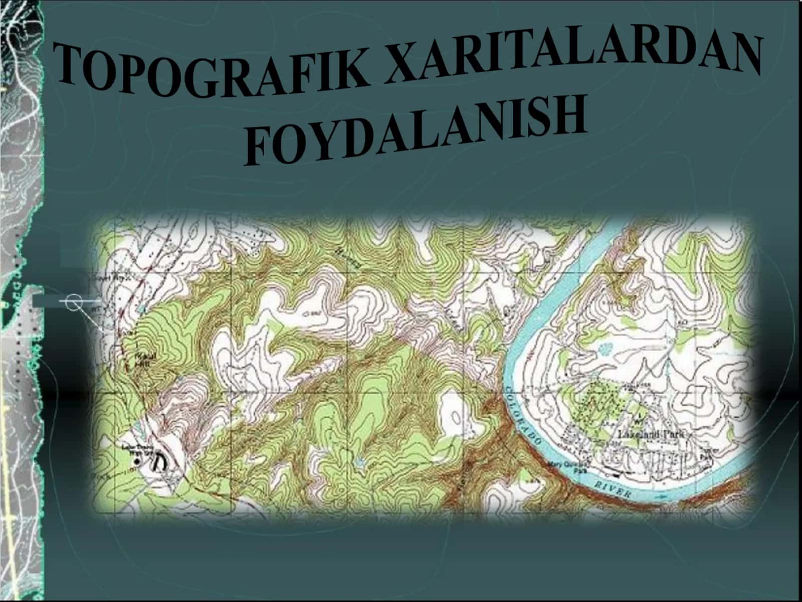 TOPOGRAFIK XARITALARDAN FOYDALANISH