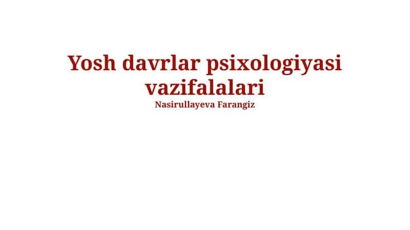 Yosh davrlar psixologiyasi vazifalari