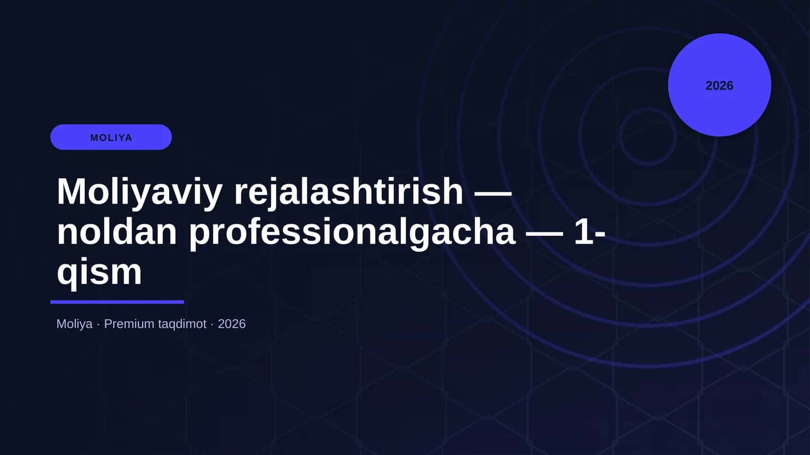 Moliyaviy rejalashtirish — noldan professionalgacha — 1-qism