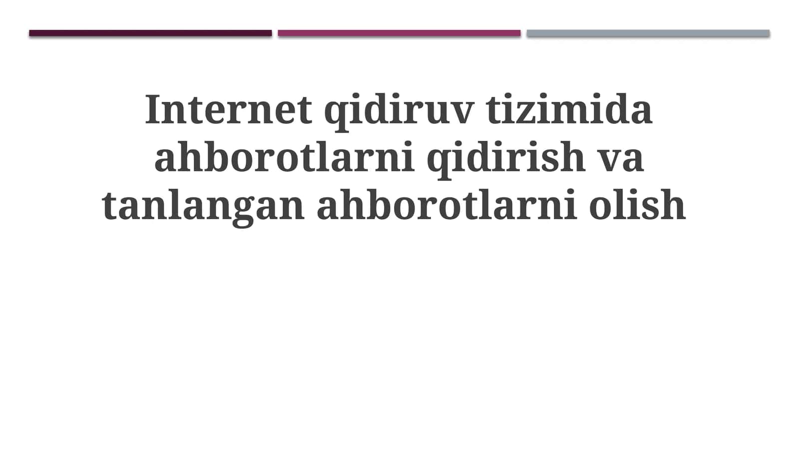 Internet qidiruv tizimida axborotlarni qidirish va tanlangan axborotlarni olish