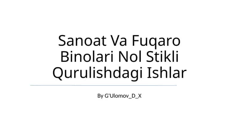 Sanoat Va Fuqaro Binolari Nol Stikli Qurulishdagi Ishlar