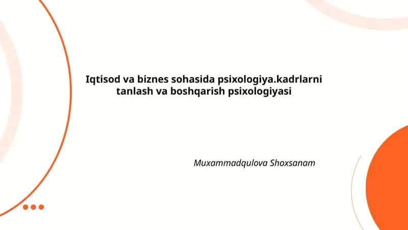 Iqtisod va biznes sohasida psixologiya.kadrlarni tanlash va boshqarish psixologiyasi