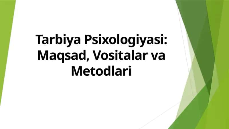 Tarbiya Psixologiyasi: Maqsad, Vositalar va Metodlari