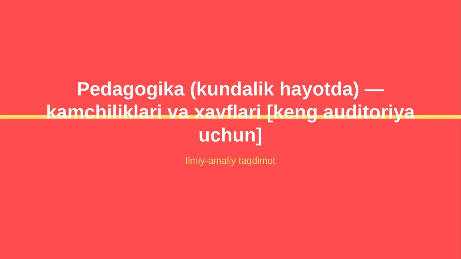 Pedagogika (kundalik hayotda) — kamchiliklari va xavflari [keng auditoriya uchun]