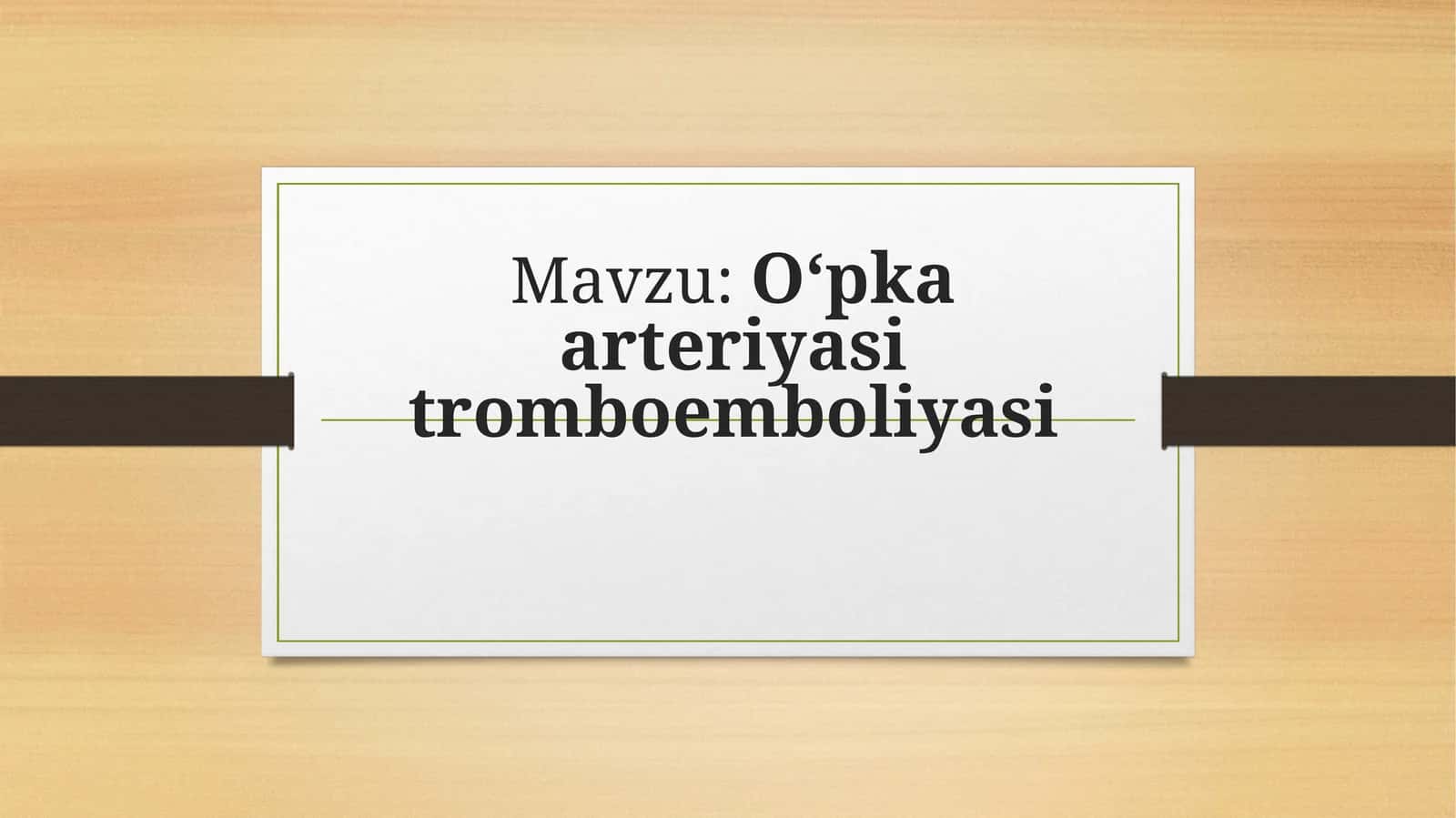 O‘pkaarteriyasitromboemboliyasi