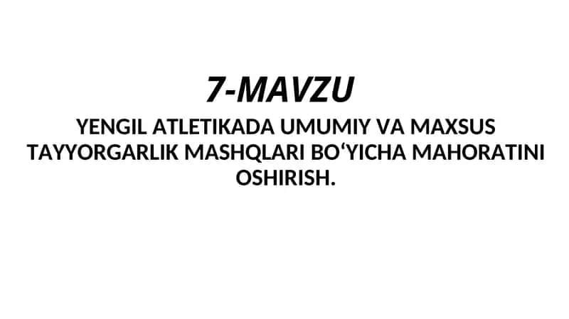 YENGIL ATLETIKADA UMUMIY VA MAXSUS TAYYORGARLIK MASHQLARI BO‘YICHA MAHORATINI OSHIRISH