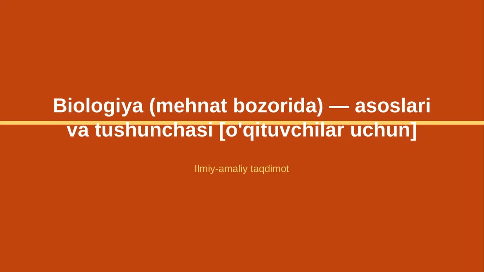 Biologiya (mehnat bozorida) — asoslari va tushunchasi [o'qituvchilar uchun]