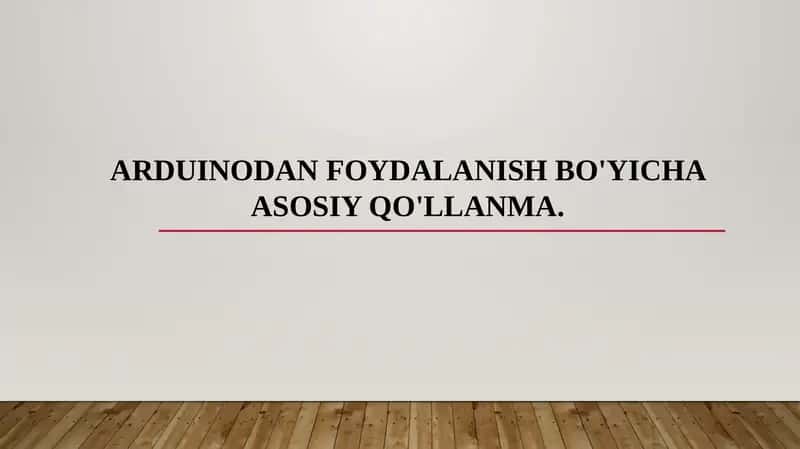 ARDUINODAN FOYDALANISH BO'YICHA ASOSIY QO'LLANMA.