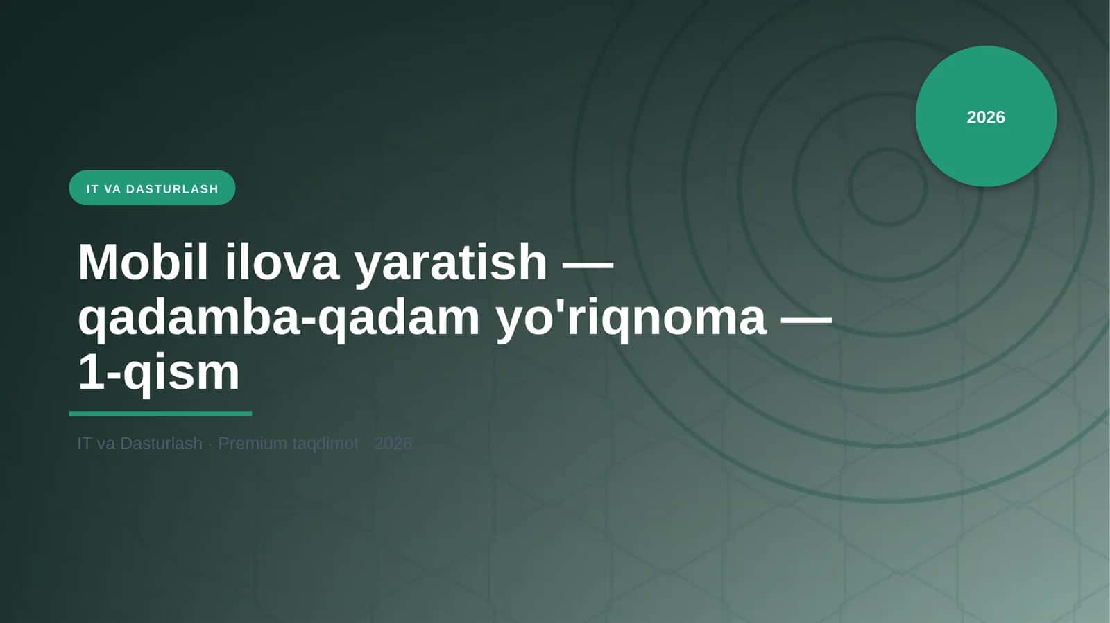 Mobil ilova yaratish — qadamba-qadam yo'riqnoma — 1-qism